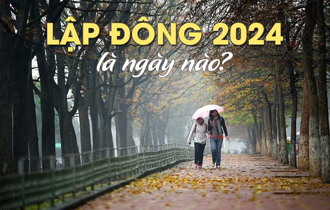 Ngày lập đông năm 2024 là ngày nào? 14